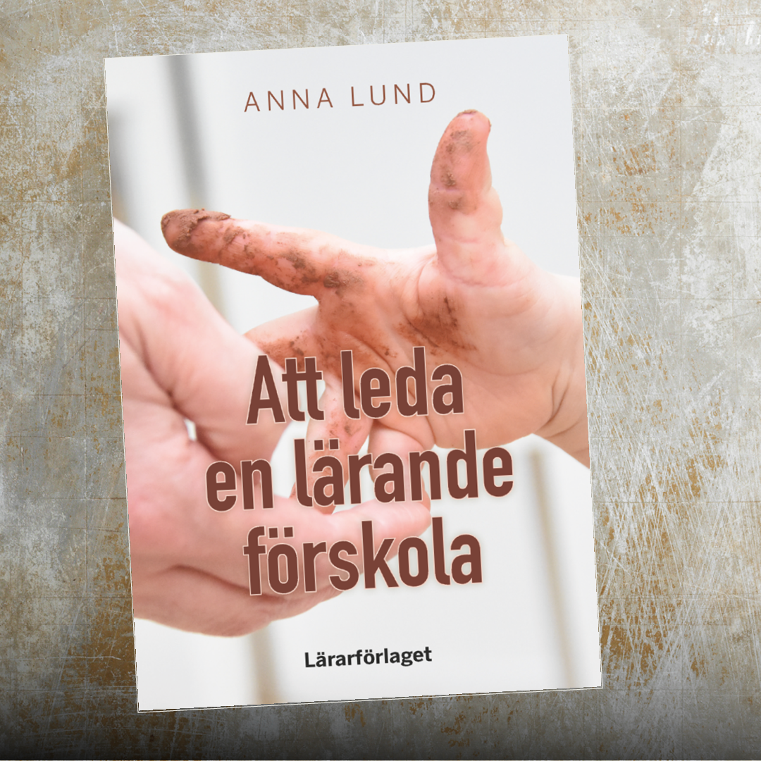 Leda en lärande förskola med Anna Lund