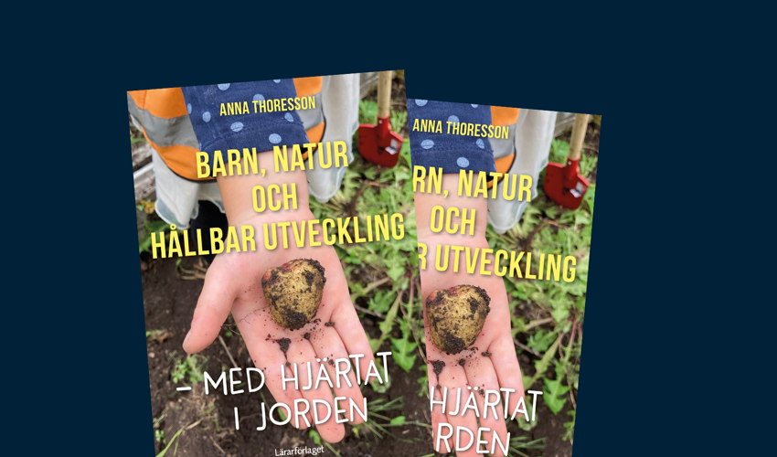 Bokomslag Barn, natur och hållbar utveckling - med hjärtat i jorden